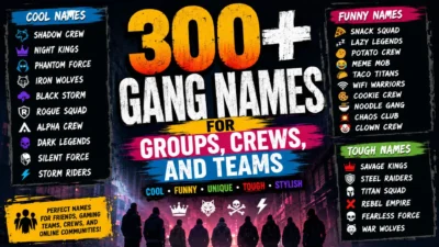 300+ gang names featuring cool, funny, unique, tough, stylish, and creative ideas for groups