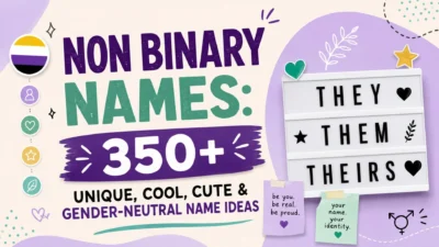 Non binary names featuring 350+ unique, cool, cute, and gender-neutral name ideas with inclusive they/them design